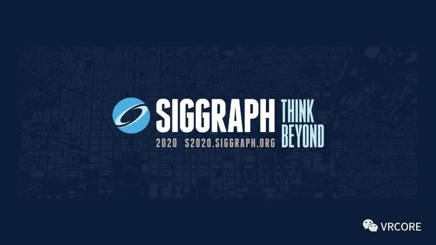 2020 SIGGRAPH VR/AR看点大盘点