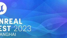 Unreal Fest Shanghai 2023 | 虚幻引擎技术开放日，邀您齐聚上海